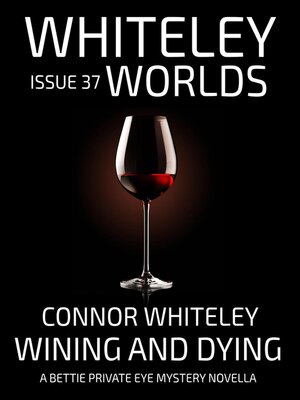 cover image of Issue 37 Wining and Dying a Bettie Private Eye Mystery Novella